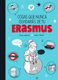 COSAS QUE NUNCA OLVIDARAS DE TU ERASMUS de ARRAZOLA, AMAIA  PIEIRO, RAQUEL 