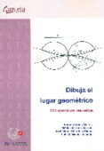 DIBUJA EL LUGAR GEOMETRICO: 623 EJERCICIOS RESUELTOS di VV.AA. 