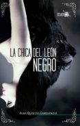 LA CHICA DEL LEON NEGRO de QUINTAS GARCIANDIA, ALBA 