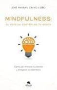 MINDFULNESS: EL ARTE DE CONTROLAR TU MENTE di CALVO COBO, JOSE MANUEL 