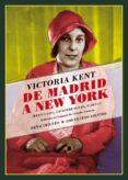 DE MADRID A NEW YORK di KENT, VICTORIA 