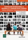 COOPERACIN INTERNACIONAL AL DESARROLLO Y COHESIN SOCIAL EUROPEA di VV.AA. 