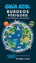 BURDEOS Y PERIGORD 2020 (GUIA AZUL) (2 ED.) di INGELMO, ANGELMONREAL, MANUEL