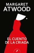 EL CUENTO DE LA CRIADA di ATWOOD, MARGARET 