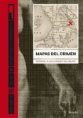 MAPAS DEL CRIMEN. REGRESO A LOS LUGARES DEL DELITO de GRAY, DREW 