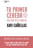 TU PRIMER CEREBRO. NO EST EN TU CABEZA di CAELLAS, XAVI 