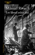 LOS LIBROS ARDEN MAL di RIVAS, MANUEL 