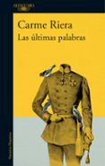 LAS LTIMAS PALABRAS de RIERA, CARME 