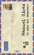 LA MANO DEL EMIGRANTE de RIVAS, MANUEL 