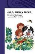 JUAN, JULIA Y JERICO de NOSTLINGER, CHRISTINE 