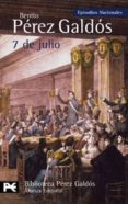 7 DE JULIO (EPISODIOS NACIONALES, 15, SEGUNDA PARTE) de PEREZ GALDOS, BENITO 
