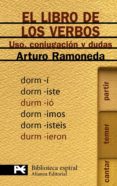 EL LIBRO DE LOS VERBOS: USO, CONJUGACION Y DUDAS de RAMONEDA, ARTURO 