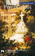ZARAGOZA: EPISODIOS NACIONALES de PEREZ GALDOS, BENITO 