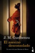 EL ASESINO DESCONSOLADO de GUELBENZU, JOSE MARIA 