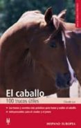 EL CABALLO: 100 TRUCOS UTILES 100 TRUCOS UTILES de LUX, CLAUDE 