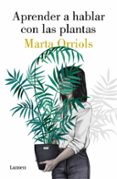 APRENDER A HABLAR CON LAS PLANTAS di ORRIOLS, MARTA 