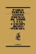 VEINTE POEMAS DE AMOR Y UNA CANCION DESESPERADA de NERUDA, PABLO 