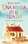 UNA RUEDA EN EL TEJADO di DEJONG, MEINDERT 
