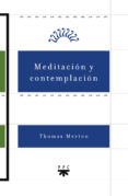MEDITACION Y CONTEMPLACION (2 ED.) de MERTON, THOMAS 