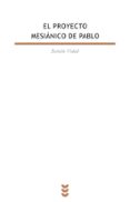 EL PROYECTO MESIANICO DE PABLO de VIDAL, SENEN 