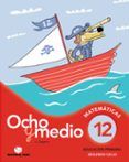 CUADERNO CALCULO 12 (OCHO Y MEDIO) di VV.AA