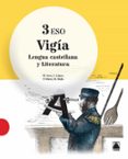 LENGUA LITERATURA 3 ESO VIGIA ED 2015 di VV.AA. 