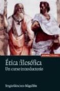 ETICA FILOSOFICA: UN CURSO INTRODUCTORIO de SANCHEZ-MIGALLON, SERGIO 