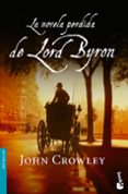 LA NOVELA PERDIDA DE LORD BYRON di CROWLEY, JOHN 