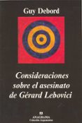 CONSIDERACIONES SOBRE EL ASESINATO DE GERARD LEBOVICI de DEBORD, GUY 
