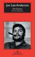CHE GUEVARA: UNA VIDA REVOLUCIONARIA de ANDERSON, JON LEE 