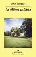 LA ULTIMA PALABRA de KUREISHI, HANIF 