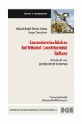 SENTENCIAS BASICAS DEL TRIBUNAL CONSTITUCIONAL ITALIANO: ESTUDIO DE UNA JURISDICCION DE LA LIBERTAD de PRESNO LINERA, MIGUEL ANGEL 