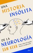 UNA HISTORIA INSLITA DE LA NEUROLOGA de KEAN, SAM 