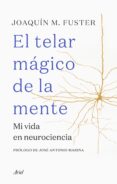 EL TELAR MGICO DE LA MENTE di FUSTER, JOAQUIN 