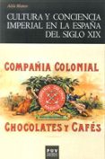 CULTURA Y CONCIENCIA IMPERIAL EN LA ESPAA DEL SIGLO XIX de BLANCO, ALDA 