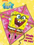 VUELA COMO UN PEZ! (BOB ESPONJA. ACTIVIDADES 5) de NICKELODEON 