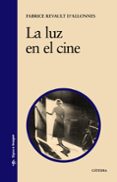LA LUZ EN EL CINE di REVAULT D`ALLONNES, FABRICE 