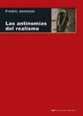 LAS ANTINOMIAS DEL REALISMO de JAMESON, FREDRIC 