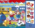 SONIDOS DE LA CIUDAD (FISHER-PRICE) di VV.AA. 