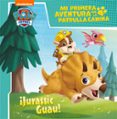 JURASSIC GUAU! (MI PRIMERA AVENTURA CON LA PATRULLA CANINA PAW PATROL) de NICKELODEON 