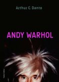 ANDY WHARHOL de DANTO, ARTHUR C. 