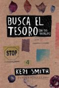 BUSCA EL TESORO (EN TUS BOLSILLOS) de SMITH, KERI 