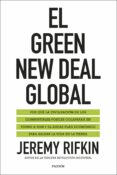 EL GREEN NEW DEAL GLOBAL: EL COLAPSO DE LA CIVILIZACION DEL COMBUSTIBLE FOSIL Y LA TRANSICION A UNA NUEVA ERA ECONOMICA PARA SALVAR EL PLANETA di RIFKIN, JEREMY 