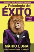 PSICOLOGIA DEL EXITO de LUNA, MARIO 