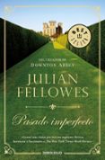 PASADO IMPERFECTO de FELLOWES, JULIAN 