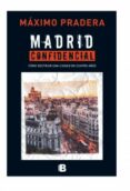 MADRID CONFIDENCIAL: COMO DESTRUIR UNA CIUDAD EN CUATRO AOS de PRADERA, MAXIMO 