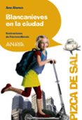 BLANCANIEVES EN LA CIUDAD de ALONSO, ANA 