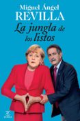 LA JUNGLA DE LOS LISTOS de REVILLA, MIGUEL ANGEL 