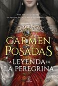 LA LEYENDA DE LA PEREGRINA de POSADAS, CARMEN 