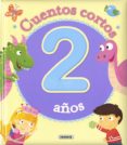 CUENTOS CORTOS PARA 2 AOS di VV.AA. 